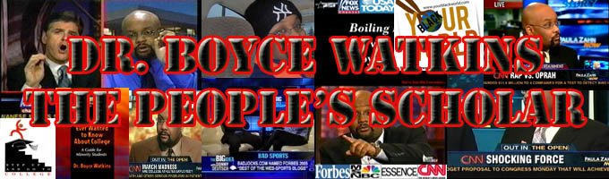 Click here for Dr. Boyce Watkins' news blog Click here for Dr. Boyce Watkins' news blog