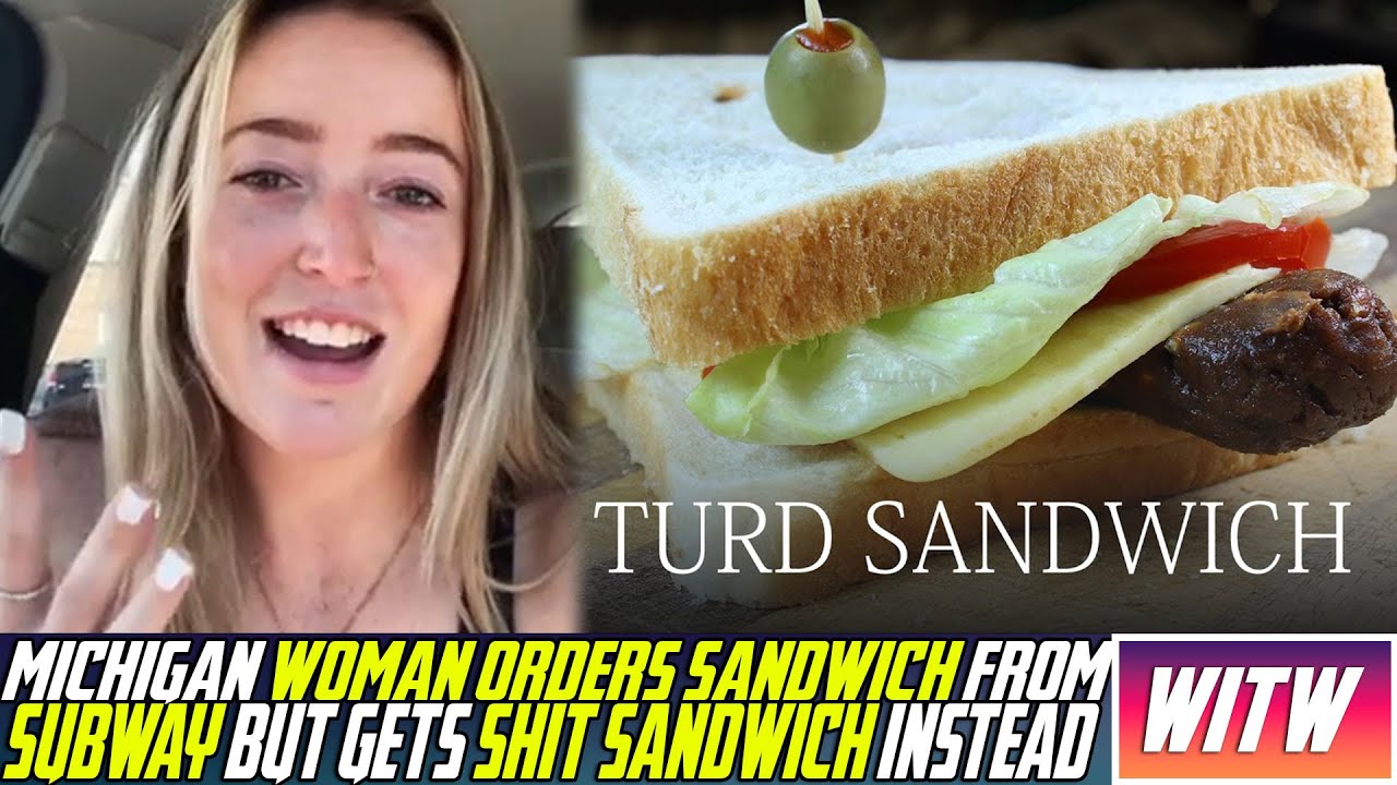 White chick thinks Subway inserted poop in sandwich