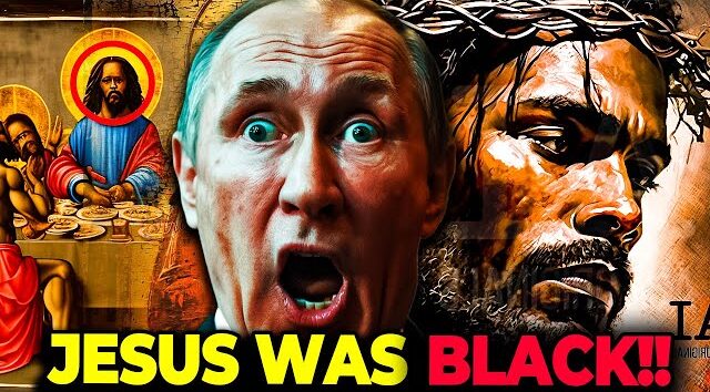 Russian President Putin proclaims Jesus is black