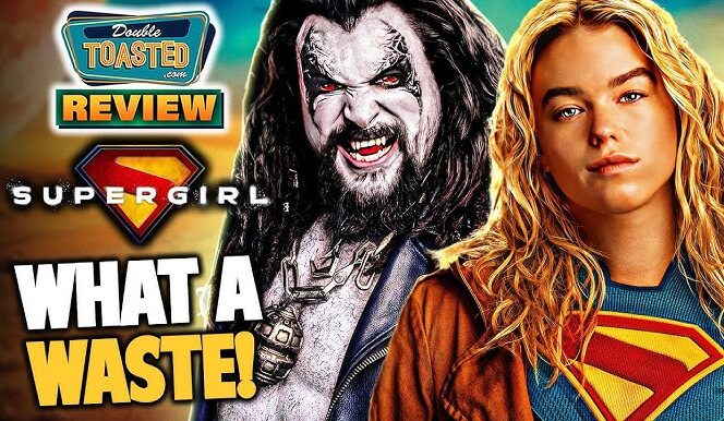 Double Toasted: DC’s woke ‘Supergirl’ absolute waste